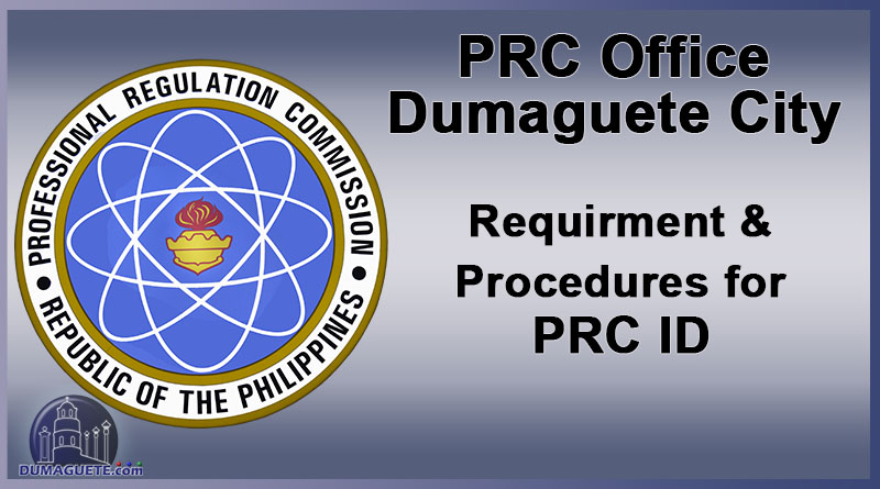 requirements-and-procedures-for-prc-id-dumaguete