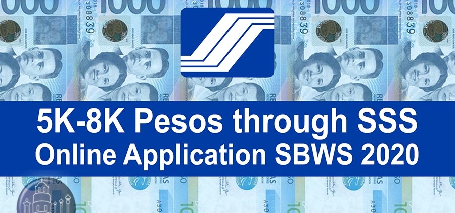 Government Gives 5K-8K Pesos through SSS – Online Application SBWS 2020