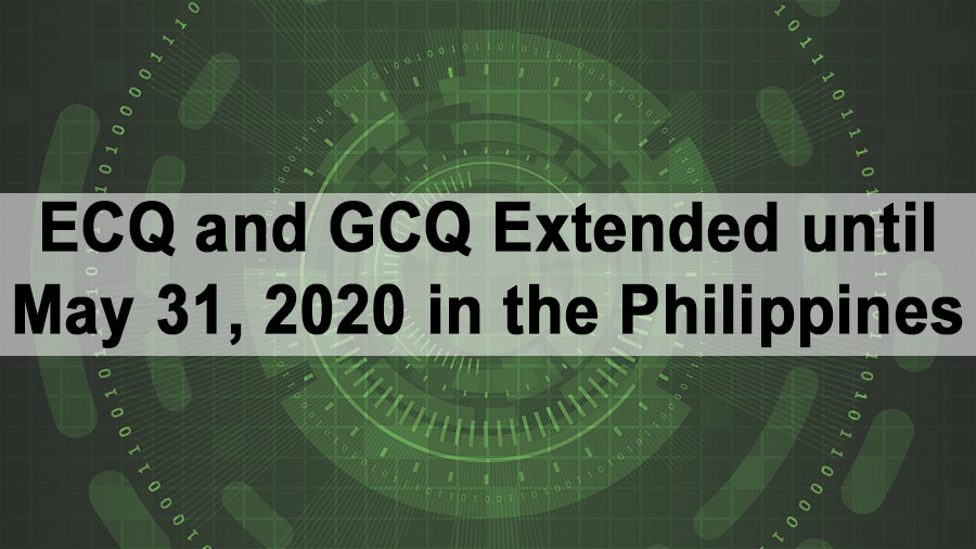 ECQ and GCQ Extended until May 31, 2020 in the Philippines