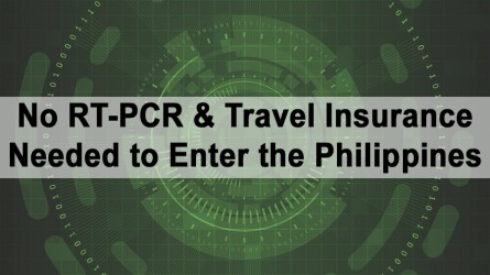 No RT-PCR & Travel Insurance Needed to Enter the Philippines
