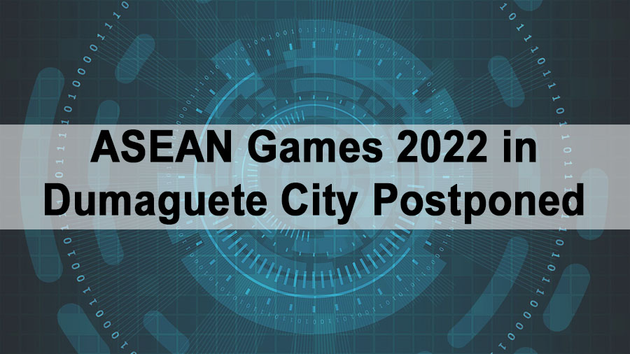 ASEAN Games 2022 in Dumaguete City Postponed