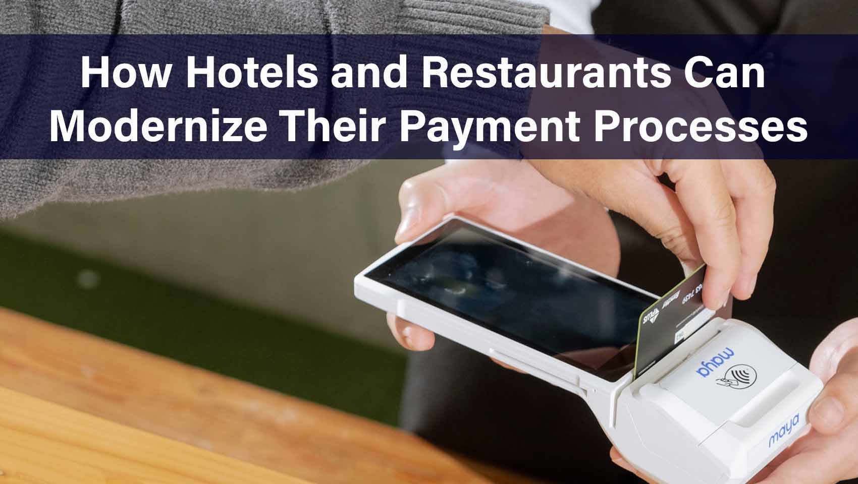 How Hotels and Restaurants Can Modernize Their Payment Processes