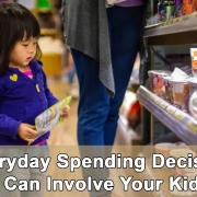 7 Everyday Spending Decisions You Can Involve Your Kids In