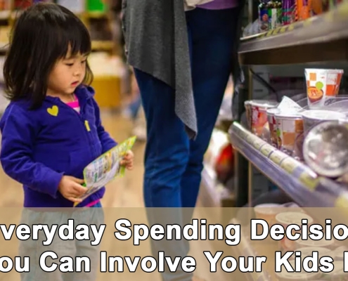 7 Everyday Spending Decisions You Can Involve Your Kids In