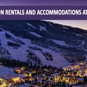 Best Vacation Rentals and Accommodations at Vail Resort