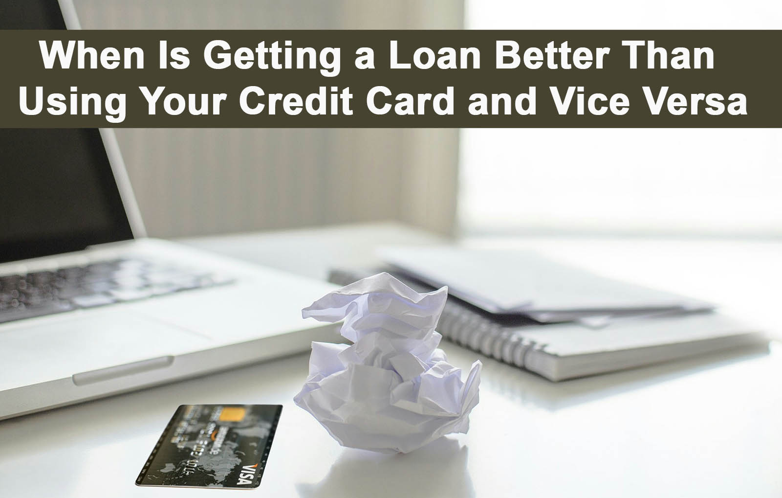 When Is Getting a Loan Better Than Using Your Credit Card and Vice Versa