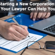 Starting a New Corporation What Your Lawyer Can Help You With