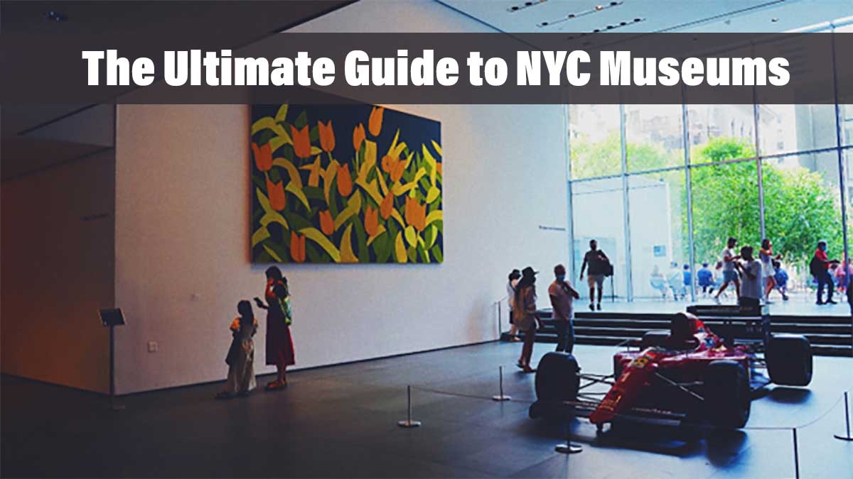The Ultimate Guide to NYC Museums