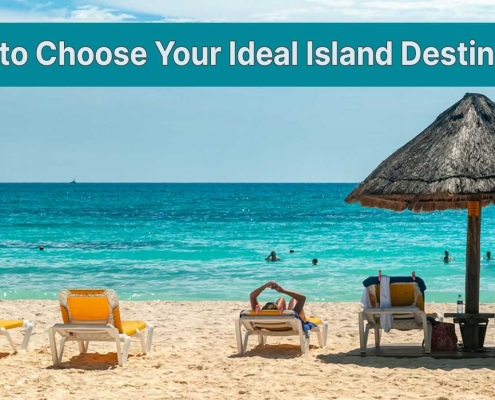 How to Choose Your Ideal Island Destination